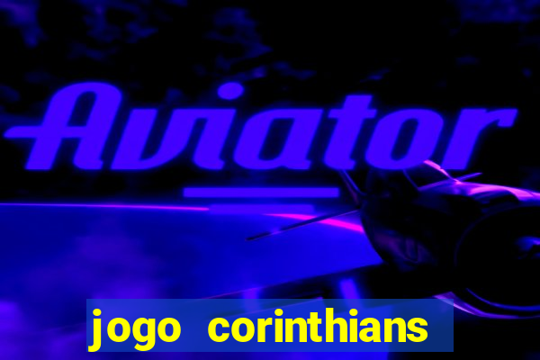 jogo corinthians hoje futemax